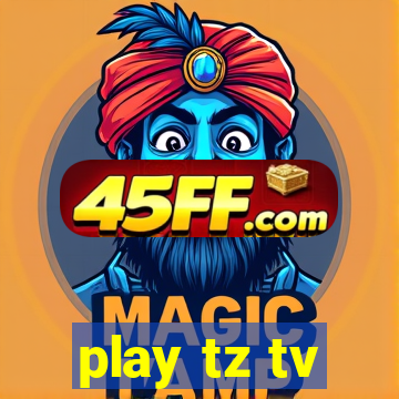 play tz tv